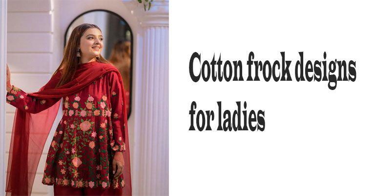 Cotton frock designs for ladies