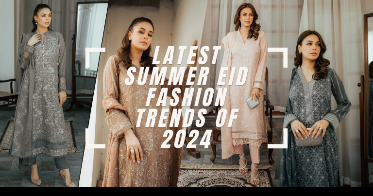 Latest summer Eid fashion trends of 2024