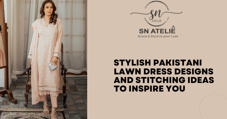Stylish Pakistani lawn dress designs and stitching ideas to inspire you